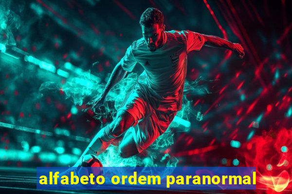 alfabeto ordem paranormal